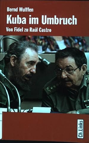 Bild des Verkufers fr Kuba im Umbruch : Von Fidel zu Ral Castro. zum Verkauf von books4less (Versandantiquariat Petra Gros GmbH & Co. KG)