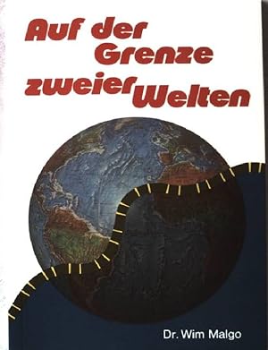 Bild des Verkufers fr Auf der Grenze zweier Welten. Nr.17524 zum Verkauf von books4less (Versandantiquariat Petra Gros GmbH & Co. KG)