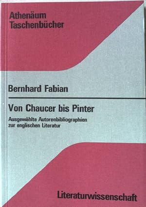 Seller image for Von Chaucer bis Pinter : ausgew. Autorenbibliogr. zur engl. Literatur. AT 2154 for sale by books4less (Versandantiquariat Petra Gros GmbH & Co. KG)