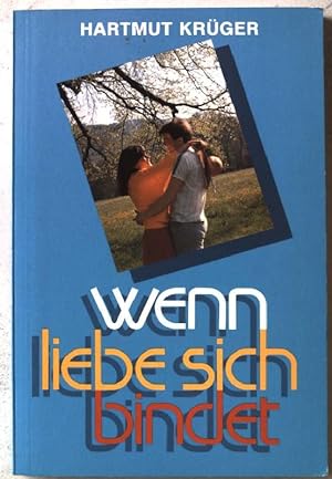 Bild des Verkufers fr Wenn Liebe sich bindet : Partnerschaft auf d. Wege zur Lebenserfllung. zum Verkauf von books4less (Versandantiquariat Petra Gros GmbH & Co. KG)