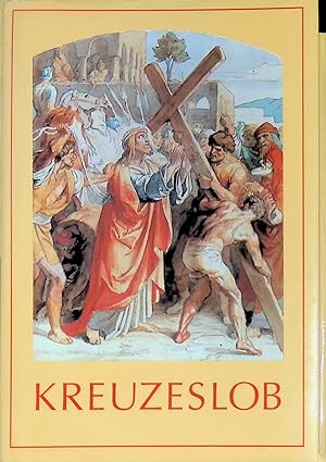 Seller image for Kreuzeslob. Katholisches Gebet- und Gesangbuch zum Leiden Christi. for sale by books4less (Versandantiquariat Petra Gros GmbH & Co. KG)