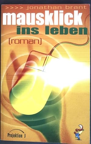 Seller image for Mausklick ins Leben : Roman. for sale by books4less (Versandantiquariat Petra Gros GmbH & Co. KG)