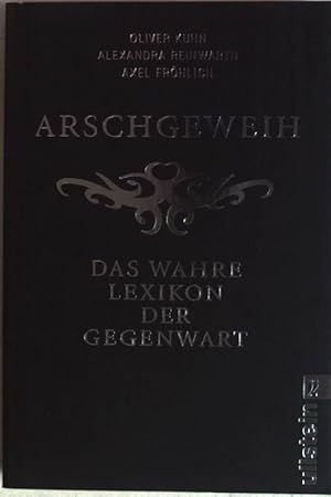 Bild des Verkufers fr Arschgeweih : Das wahre Lexikon der Gegenwart. (Nr. 37207) Ullstein zum Verkauf von books4less (Versandantiquariat Petra Gros GmbH & Co. KG)