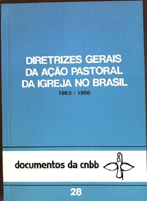 Seller image for Diretrizes Gerais da Acao Pastoral da Igreja no Brasil 1983-1986 Documentos da cnbb; 28 for sale by books4less (Versandantiquariat Petra Gros GmbH & Co. KG)