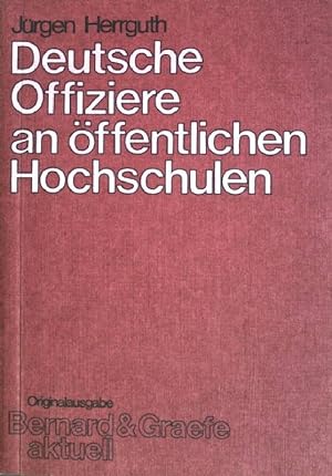 Seller image for Deutsche Offiziere an ffentlichen Hochschulen. Reihe Bernard & Graefe aktuell ; Bd. 3 for sale by books4less (Versandantiquariat Petra Gros GmbH & Co. KG)