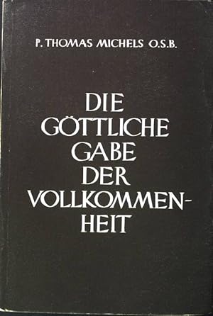 Imagen del vendedor de Die gttliche Gabe der Vollkommenheit a la venta por books4less (Versandantiquariat Petra Gros GmbH & Co. KG)