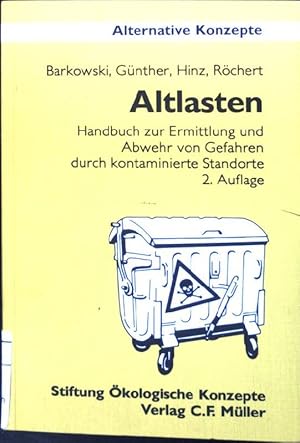 Imagen del vendedor de Altlasten: Handbuch zur Ermittlung und Abwehr von Gefahren Alternative Konzepte ; 56 a la venta por books4less (Versandantiquariat Petra Gros GmbH & Co. KG)