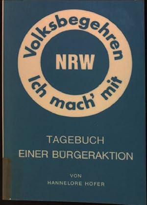 Bild des Verkufers fr Volksbegehren NRW, ich mach' mit : Tagebuch einer Brgeraktion. zum Verkauf von books4less (Versandantiquariat Petra Gros GmbH & Co. KG)