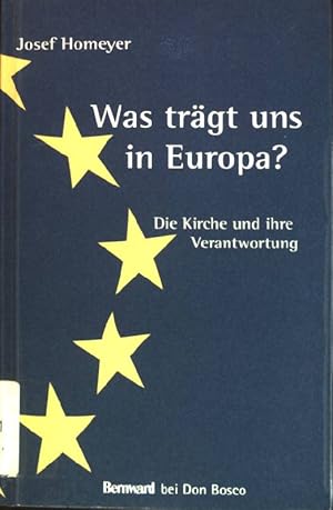 Bild des Verkufers fr Was trgt uns in Europa? : Die Kirche und ihre Verantwortung. zum Verkauf von books4less (Versandantiquariat Petra Gros GmbH & Co. KG)