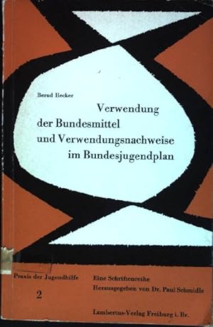 Bild des Verkufers fr Verwendung der Bundesmittel und Verwendungsnachweise im Bundesjugendplan Praxis der Jugendhilfe; 2 zum Verkauf von books4less (Versandantiquariat Petra Gros GmbH & Co. KG)