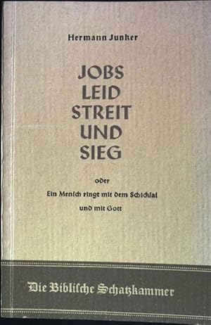 Bild des Verkufers fr Jobs, Leid, Streit und Sieg oder Ein Mensch ringt mit dem Schicksal und mit Gott Die Bibilische Schatzkammer zum Verkauf von books4less (Versandantiquariat Petra Gros GmbH & Co. KG)