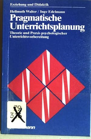 Bild des Verkufers fr Pragmatische Unterrichtsplanung : Theorie und Praxis psychologischer Unterrichtsvorbereitung. (Nr. 182) Erziehung und Didaktik zum Verkauf von books4less (Versandantiquariat Petra Gros GmbH & Co. KG)