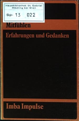 Imagen del vendedor de Mitfhlen : Erfahrungen und Gedanken. Imba-Impulse a la venta por books4less (Versandantiquariat Petra Gros GmbH & Co. KG)