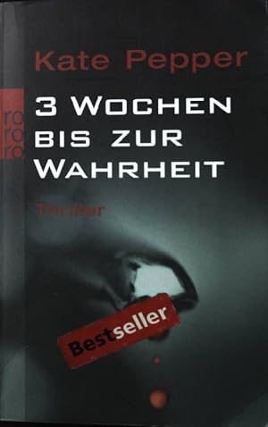 Seller image for 3 Wochen bis zur Wahrheit : Thriller. Nr.24555 for sale by books4less (Versandantiquariat Petra Gros GmbH & Co. KG)