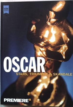 Oscar : Stars, Triumphe & Skandale. Heyne allgemeine Reihe ; Nr. 20037