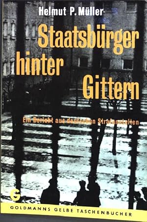 Bild des Verkufers fr Staatsbrger hinter Gittern: Ein Bericht aus deutschen Strafanstalten (Nr. 1924) Goldmann gelbe Taschebbcher zum Verkauf von books4less (Versandantiquariat Petra Gros GmbH & Co. KG)