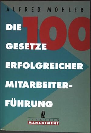 Die 100 Gesetze erfolgreicher Mitarbeiterführung. (Nr. 34921) Ullstein-Management