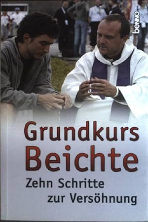 Image du vendeur pour Grundkurs Beichte : Zehn Schritte zur Vershnung. mis en vente par books4less (Versandantiquariat Petra Gros GmbH & Co. KG)