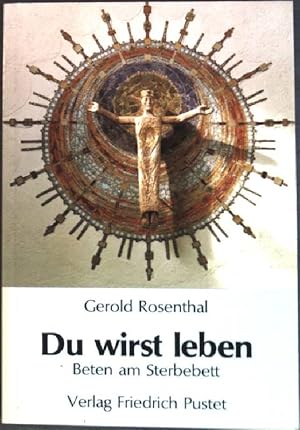 Bild des Verkufers fr Du wirst leben : Beten am Sterbebett. zum Verkauf von books4less (Versandantiquariat Petra Gros GmbH & Co. KG)