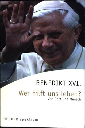 Imagen del vendedor de Wer hilft uns leben? : Von Gott und Mensch. (Nr. 5680) Herder-Spektrum a la venta por books4less (Versandantiquariat Petra Gros GmbH & Co. KG)