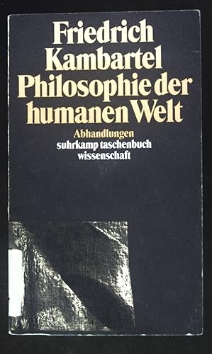 Bild des Verkufers fr Philosophie der humanen Welt : Abhandlungen. Suhrkamp-Taschenbuch Wissenschaft ; 773 zum Verkauf von books4less (Versandantiquariat Petra Gros GmbH & Co. KG)