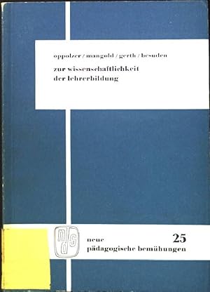 Bild des Verkufers fr Zur Wissenschaftlichkeit der Lehrerbildung Neue pdagogische bemhungen ; Bd. 25 zum Verkauf von books4less (Versandantiquariat Petra Gros GmbH & Co. KG)