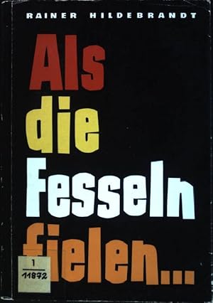 Bild des Verkufers fr Als die Fesseln fielen. : Neun Schicksale in einem Aufstand zum Verkauf von books4less (Versandantiquariat Petra Gros GmbH & Co. KG)