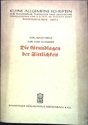 Bild des Verkufers fr Die Grundlagen der Sittlichkeit Kleine allgemeine Schriften; Philosophische Reihe; Heft 3 zum Verkauf von books4less (Versandantiquariat Petra Gros GmbH & Co. KG)