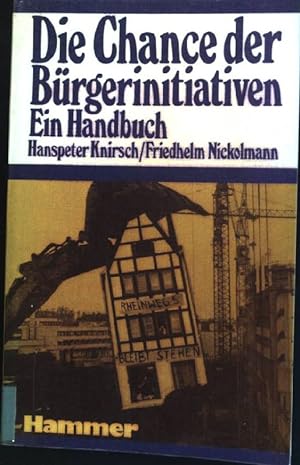 Bild des Verkufers fr Die Chance der Brgerinitiativen : Ein Handbuch. zum Verkauf von books4less (Versandantiquariat Petra Gros GmbH & Co. KG)