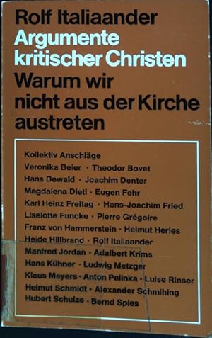 Imagen del vendedor de Argumente kritischer Christen : Warum wir nicht aus der Kirche austreten. a la venta por books4less (Versandantiquariat Petra Gros GmbH & Co. KG)