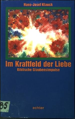 Immagine del venditore per Im Kraftfeld der Liebe : Biblische Glaubensimpulse. venduto da books4less (Versandantiquariat Petra Gros GmbH & Co. KG)