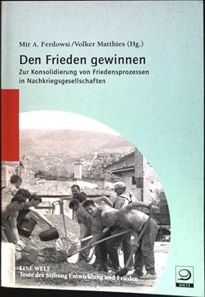 Seller image for Den Frieden gewinnen : Zur Konsolidierung von Friedensprozessen in Nachkriegsgesellschaften. Eine Welt ; Bd. 15 for sale by books4less (Versandantiquariat Petra Gros GmbH & Co. KG)