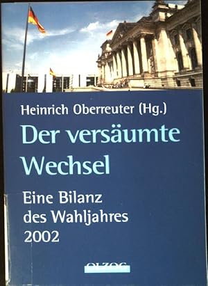 Seller image for Der versumte Wechsel : Eine Bilanz des Wahljahres 2002. for sale by books4less (Versandantiquariat Petra Gros GmbH & Co. KG)