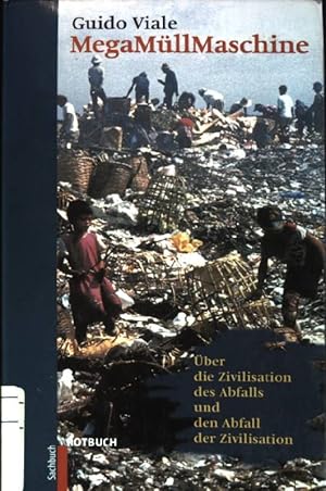 Seller image for MegaMllMaschine : ber die Zivilisation des Abfalls und den Abfall der Zivilisation. for sale by books4less (Versandantiquariat Petra Gros GmbH & Co. KG)