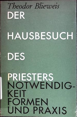 Bild des Verkufers fr Der Hausbesuch des Priesters: Notwendigkeit, Formen, und Praxis zum Verkauf von books4less (Versandantiquariat Petra Gros GmbH & Co. KG)
