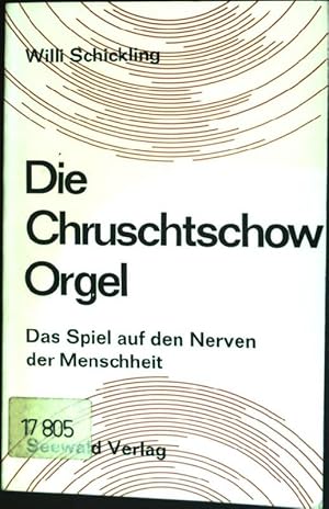 Bild des Verkufers fr Die Chruschtschow-Orgel: Das Spiel auf den Nerven der Menschheit zum Verkauf von books4less (Versandantiquariat Petra Gros GmbH & Co. KG)