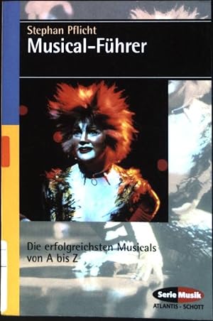 Bild des Verkufers fr Musical-Fhrer : Die erfolgreichsten Musicals von A bis Z. (Nr. 8365) Serie Musik Atlantis, Schott zum Verkauf von books4less (Versandantiquariat Petra Gros GmbH & Co. KG)