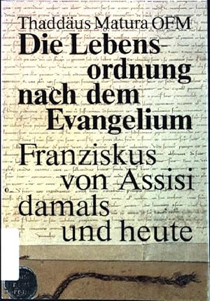 Bild des Verkufers fr Die Lebensordnung nach dem Evangelium: Franziskus von Assisi damals und heute. Bcher franziskanischer Geistigkeit ; Bd. 20 zum Verkauf von books4less (Versandantiquariat Petra Gros GmbH & Co. KG)