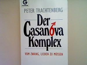 Bild des Verkufers fr Der Casanova Komplex: Vom Zwang lieben zu mssen. Nr. 11677, zum Verkauf von books4less (Versandantiquariat Petra Gros GmbH & Co. KG)
