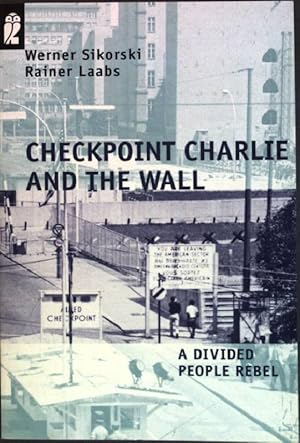 Seller image for Checkpoint Charlie and the wall : A divided people rebel. (Nr. 33237) Ullstein for sale by books4less (Versandantiquariat Petra Gros GmbH & Co. KG)