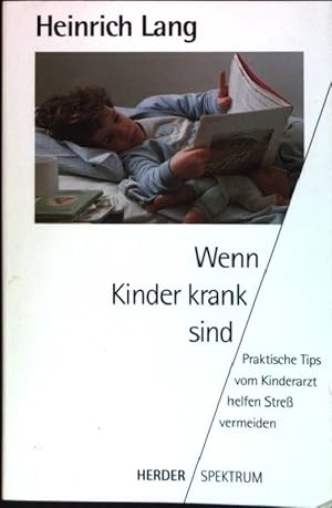 Bild des Verkufers fr Wenn Kinder krank sind : Praktische Tips vom Kinderarzt helfen Stress vermeiden. (Nr. 4285) Herder-Spektrum zum Verkauf von books4less (Versandantiquariat Petra Gros GmbH & Co. KG)