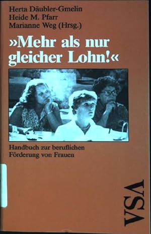 Bild des Verkufers fr "Mehr als nur gleicher Lohn!" : Handbuch zur beruflichen Frderung von Frauen. zum Verkauf von books4less (Versandantiquariat Petra Gros GmbH & Co. KG)