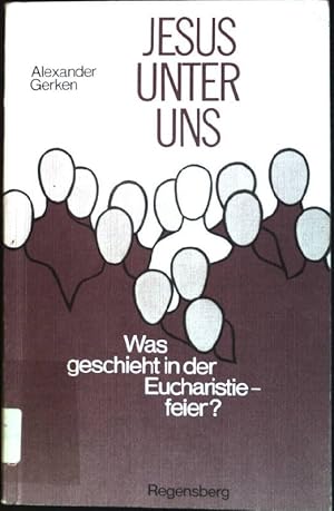 Bild des Verkufers fr Jesus unter uns : Was geschieht in der Eucharistiefeier?. zum Verkauf von books4less (Versandantiquariat Petra Gros GmbH & Co. KG)