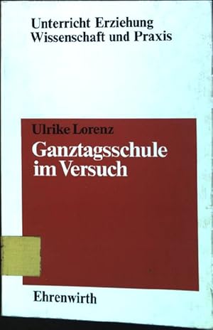 Seller image for Ganztagsschule im Versuch. Unterricht, Erziehung, Wissenschaft und Praxis for sale by books4less (Versandantiquariat Petra Gros GmbH & Co. KG)