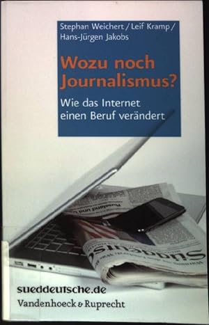 Bild des Verkäufers für Wozu noch Journalismus? : Wie das Internet einen Beruf verändert. zum Verkauf von books4less (Versandantiquariat Petra Gros GmbH & Co. KG)