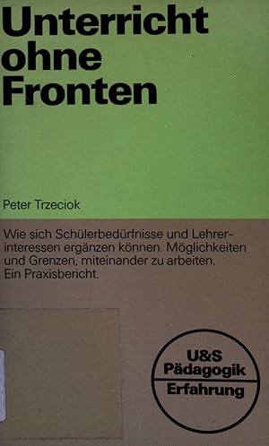 Bild des Verkufers fr Unterricht ohne Fronten. U-&-S-Pdagogik : Erfahrung zum Verkauf von books4less (Versandantiquariat Petra Gros GmbH & Co. KG)