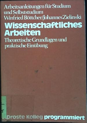 Image du vendeur pour Wissenschaftliches Arbeiten : Theoretische Grundlagen und praktische Einbung. Arbeitsanleitungen fr Studium und Selbststudium mis en vente par books4less (Versandantiquariat Petra Gros GmbH & Co. KG)