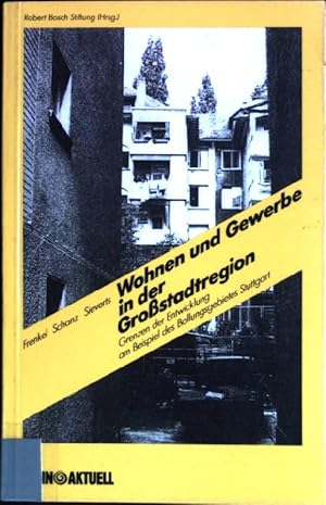 Bild des Verkufers fr Wohnen und Gewerbe in der Grossstadtregion : Grenzen der Entwicklung am Beispiel des Ballungsgebietes Stuttgart. zum Verkauf von books4less (Versandantiquariat Petra Gros GmbH & Co. KG)