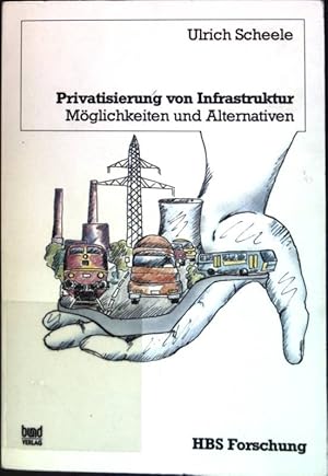 Bild des Verkufers fr Privatisierung von Infrastruktur : Mglichkeiten und Alternativen. HBS-Forschung ; Bd. 13 zum Verkauf von books4less (Versandantiquariat Petra Gros GmbH & Co. KG)