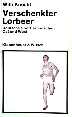 Bild des Verkufers fr Verschenkter Lorbeer. Deutsche Sportler zwischen Ost und West. zum Verkauf von books4less (Versandantiquariat Petra Gros GmbH & Co. KG)